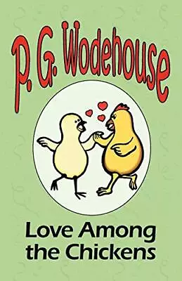 Love Among The Chickens - From The Manor Wodehouse Collection A • £8.91