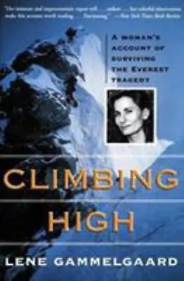 Climbing High: A Woman's Account Of Surviving The Everest Tragedy  Gammelgaard  • $4.88