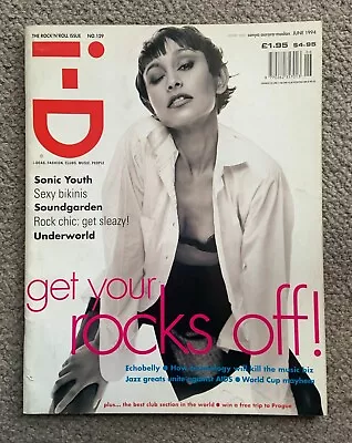 I-D Magazine #129 June 1994 Rock'n'Roll Issue ECHOBELLY Sonic Youth UNDERWORLD • $31.56