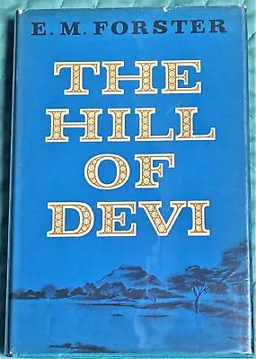 E M Forster / THE HILL OF DEVI 1st Edition 1953 • £20.51