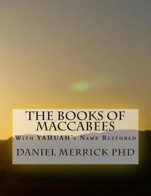 The Books Of Maccabees: With Yahuah's Name Restored • $13.94