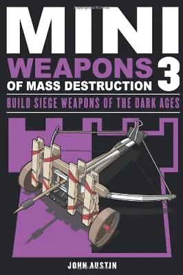 Mini Weapons Of Mass Destruction 3: Build Siege Weapons Of The Dark Ages • $16.91