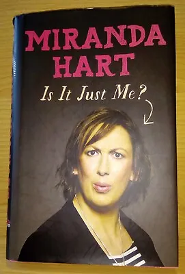 Miranda Hart Is It Just Me? Hardback Book Very Good Condition • £0.99