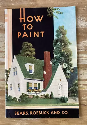 Vintage Booklet How To Paint Sears Roebuck 1935 Interior Exterior Auto Furniture • $15