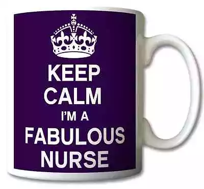 £11.99 • Buy Keep Calm I’m A Fabulous Nurse - Mug/cup/gift