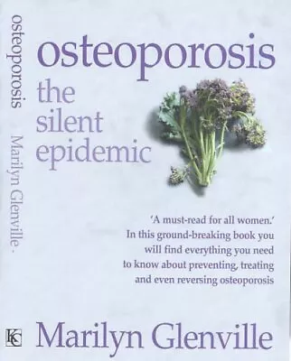 Osteoporosis: The Silent Epidemic By Glenville Marilyn Paperback Book The Cheap • £3.61