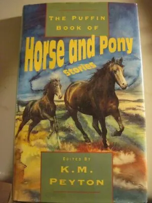 Puffin Book Of Horse And Pony Stories By K. M. Peyton Neil Reed • £3.53