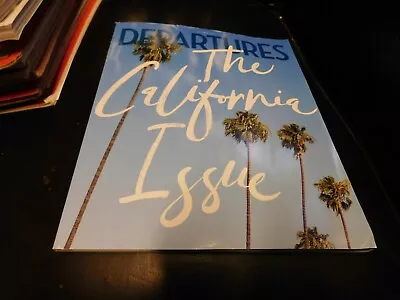Departures Magazine The California Edition October 2019 • $5.49