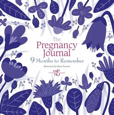 The Pregnancy Journal: 9 Months To Remember By Veronesi Elena • $5.69