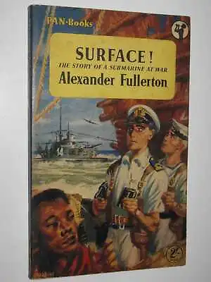Surface! - The Story Of A Submarine At War By Alexander Fullerton Small PB • $22.95