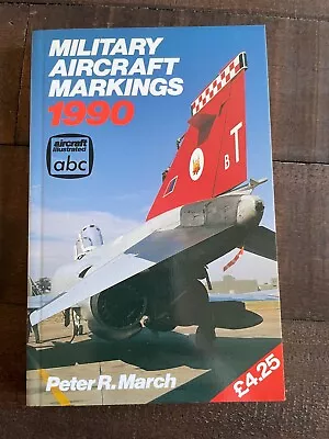 Abc Military Aircraft Markings 1990 PB Peter R March • £3.99