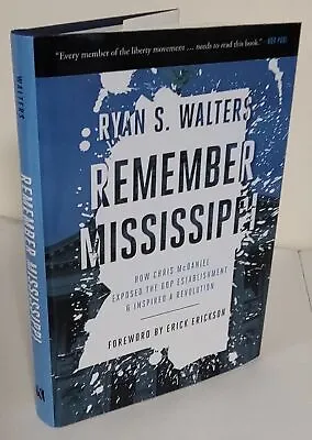 £54.16 • Buy Ryan S Walters / Remember Mississippi How Chris McDaniel Exposed The GOP Signed
