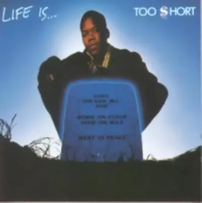 Too Short: Life Is Too Short (cd.) • £13.59