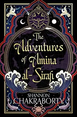 The Adventures Of Amina Al-Sirafi: The Epic First Book In A Swashbuckling New Fa • £7.70