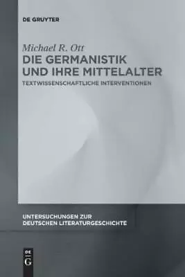 Michael R. Ott Die Germanistik Und Ihre Mittelalter (Paperback) • $22.69