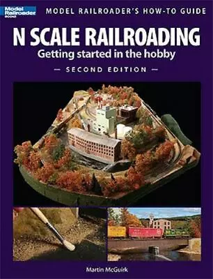 N Scale Railroading 2/E By McGuirk Martin • $10.98