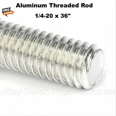 $15.98 • Buy Aluminum Threaded Rod 1/4-20 X 36   All Thread  Grade T6061   3 Ft Length