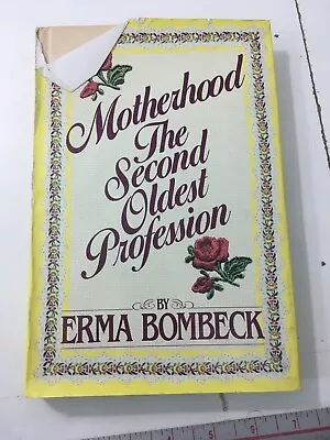 Motherhood The Second Oldest Profession - Erma Bombeck  (1983 Hardcover DJ) • $10.92