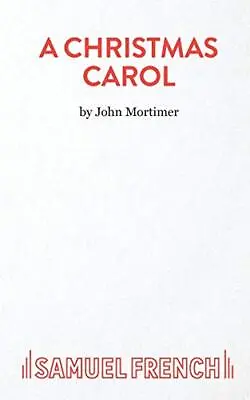 A Christmas Carol: Play (Acting Edition) By Sir John Mortimer Charles Dickens • £2.51