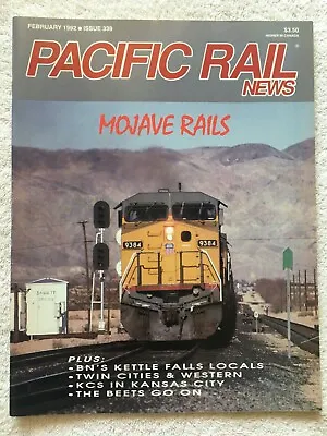 PACIFIC RAIL NEWS Magazine #339 February 1992 - Mojave Rails Kettle Falls WA • $4.29