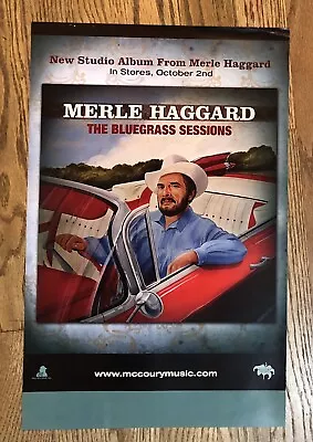 MERLE HAGGARD Rare 11x17 PROMO POSTER  Bluegrass Sessions Release Date 2007 • $29.99