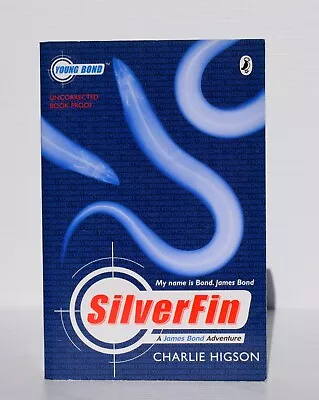 Silverfin Charlie Higson Uncorrected Proof Ian Fleming James Bond 1st Edition • $50