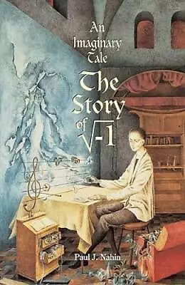 An Imaginary Tale: The Story Of [the Square Root Of Minus One] - GOOD • $5.67