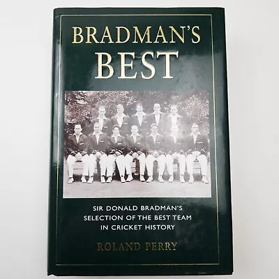 Bradman's Best By Roland Perry (Hardcover 2001) Don Bradman Cricket History • $15.95