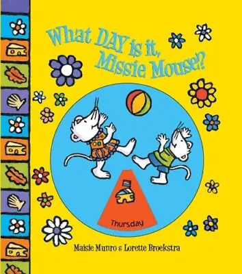 What Day Is It Missie Mouse?-Maisie Munro And Lorette Broekstra • £5.69