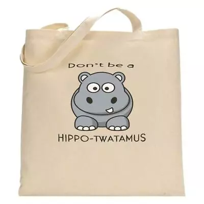 Dont Be A Hippotwatamus Natural Reusable Tote Bag Birthday Christmas Funny Hippo • £6.99