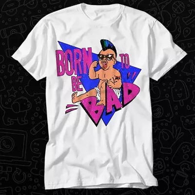 Born To Be Bad Twins 80s Punk Newage Baby Best Seller T Shirt 470 • £6.35