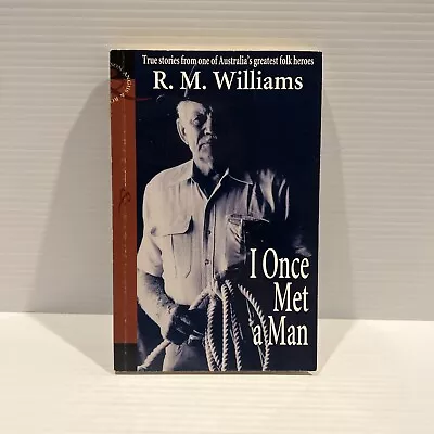 R.M. Williams I Once Met A Man Australian True Stories Book • $13.95