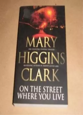 On The Street Where You LiveMary Higgins Clark- 9781416511823 • £1.89