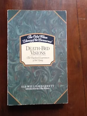 Death-Bed Visions. William Barrett.The Colin Wilson Library Of The Paranormal. • £8