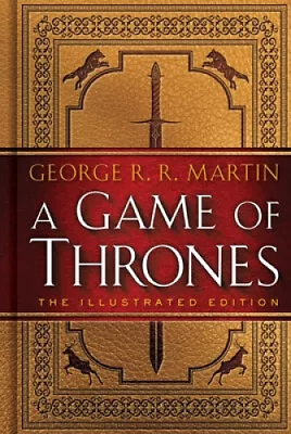 A Game Of Thrones: The Illustrated Edition: A Song Of Ice And Fire: Book One • $44.78