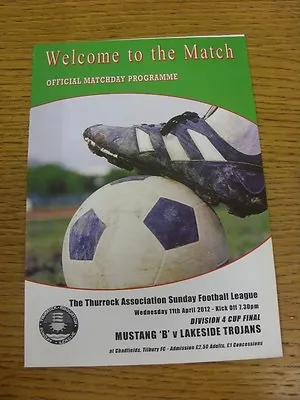 11/04/2012 Thurrock Sunday League Division 4 Cup Final: Mustang B V Lakeside Tro • $4.96