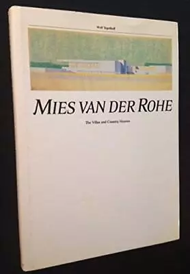 MIES VAN DER ROHE: THE VILLAS AND COUNTRY HOUSES By Wolf Tegethoff - Hardcover • $157.49