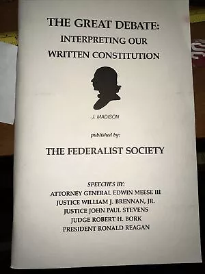 The Great Debate: Interpreting Our Written Constitution J. Madison Federalist • $120