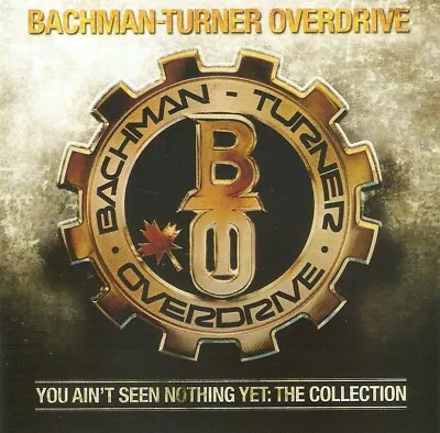 £1.99 • Buy Bachman-Turner Overdrive - You Ain't Seen Nothing Yet: The Collection (CD 2013)