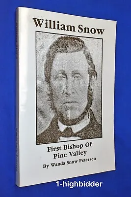 SIGNED! William Snow First Bishop Of Pine Valley Lehi Utah 1806-1879 Mormon LDS • $39.99