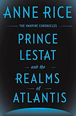 Prince Lestat And The Realms Of Atlantis : The Vampire Chronicles • $8.56