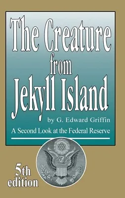 THE CREATURE FROM JEKYLL ISLAND By G. Edward Griffin - Hardcover - BRAND NEW • $55.89