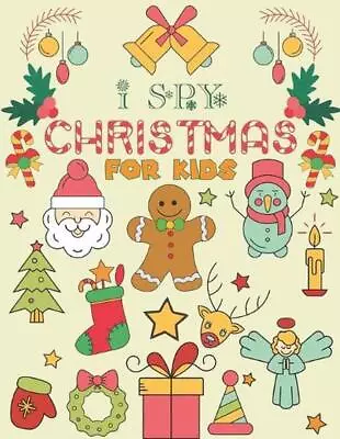 I Spy Christmas For Kids: A Fun Guessing Game Book For Kids Ages 3-6 Girls Or Bo • $14.22