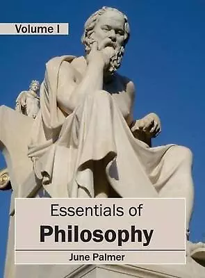 Essentials Of Philosophy: Volume I By June Palmer (English) Hardcover Book • $371.97