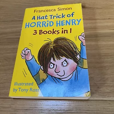 Hat-trick Of Horrid Henry 3 In 1 Book Set By Francesca Simon & Tony Ross VGC • £1.99