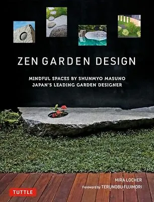 Zen Garden Design: Mindful Spaces By Shunmyo Masuno - Japan's Leading Garden... • $10.38