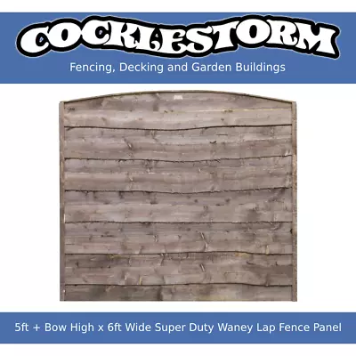5ft + Bow High X 6ft Wide Super Duty Waney Lap Timber Garden Fence Panel • £68.50