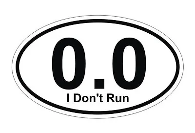 0.0 I Don't Run Oval / Half Full Marathon Label Vinyl Decal / Sticker *5 Sizes* • $18.47