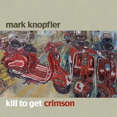 Kill To Get Crimson By Mark Knopfler (CD New) • $14.99