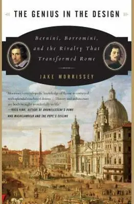 The Genius In The Design: Bernini Borromini And The Rivalry That... • $6.58